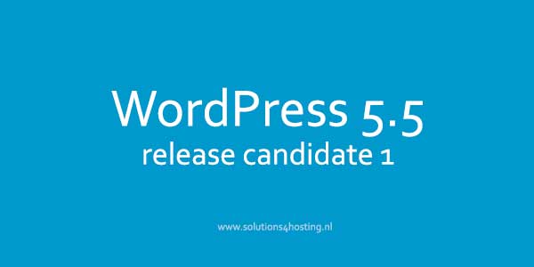 WordPress 5.5 Release Candidate 1 is uitgebracht WordPress 5.5 Release Candidate 1 is uitgebracht