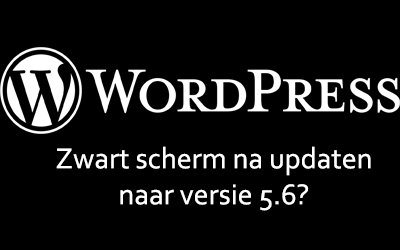 WordPres v5.6 | Zwart scherm na updaten?